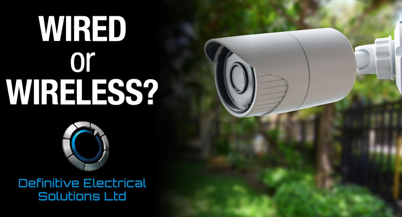 Wired Vs Wireless Home Security Cameras Definitive Electrical Solutions